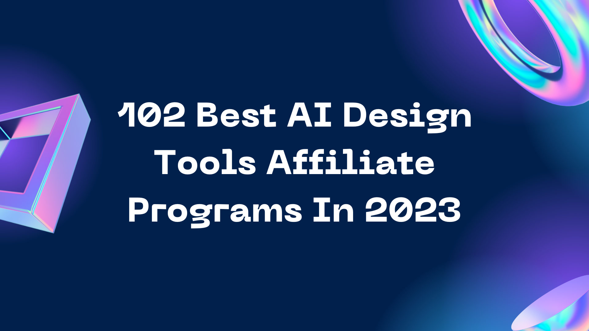 102 Best AI Design Tools Affiliate Programs In 2023