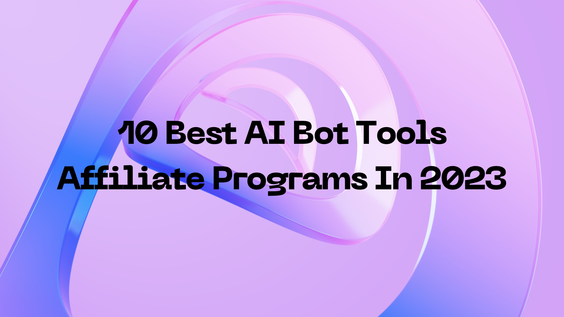 10 Best AI Bot Tools Affiliate Programs In 2023