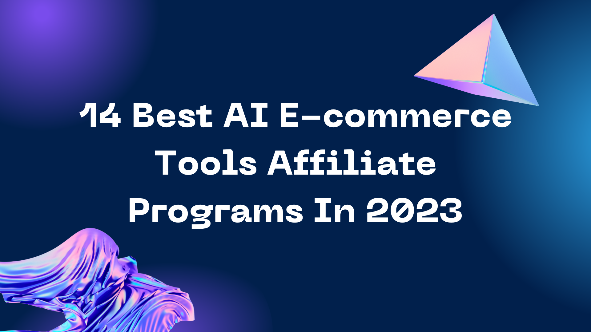 14  Best AI E-commerce Tools Affiliate Programs In 2023