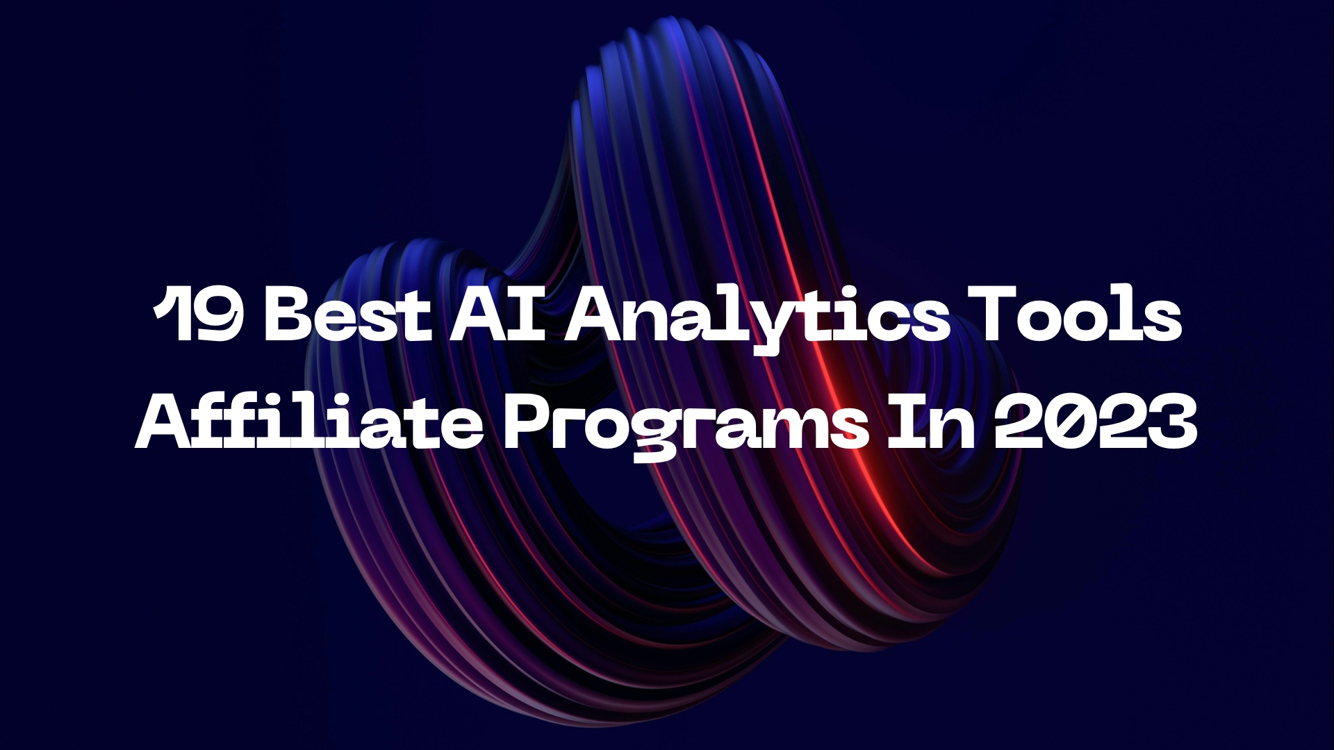 19 Best AI Analytics Tools Affiliate Programs In 2023