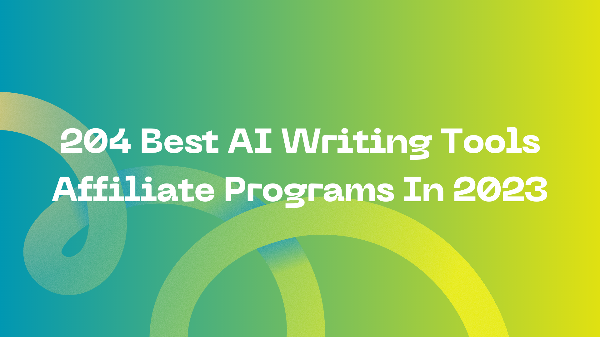 204 Best AI Writing Tools Affiliate Programs In 2023