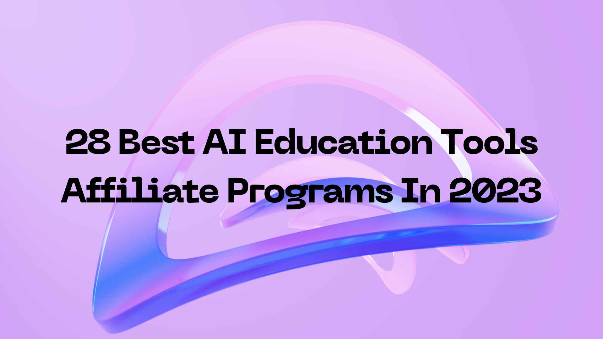 28 Best AI Education Tools Affiliate Programs In 2023