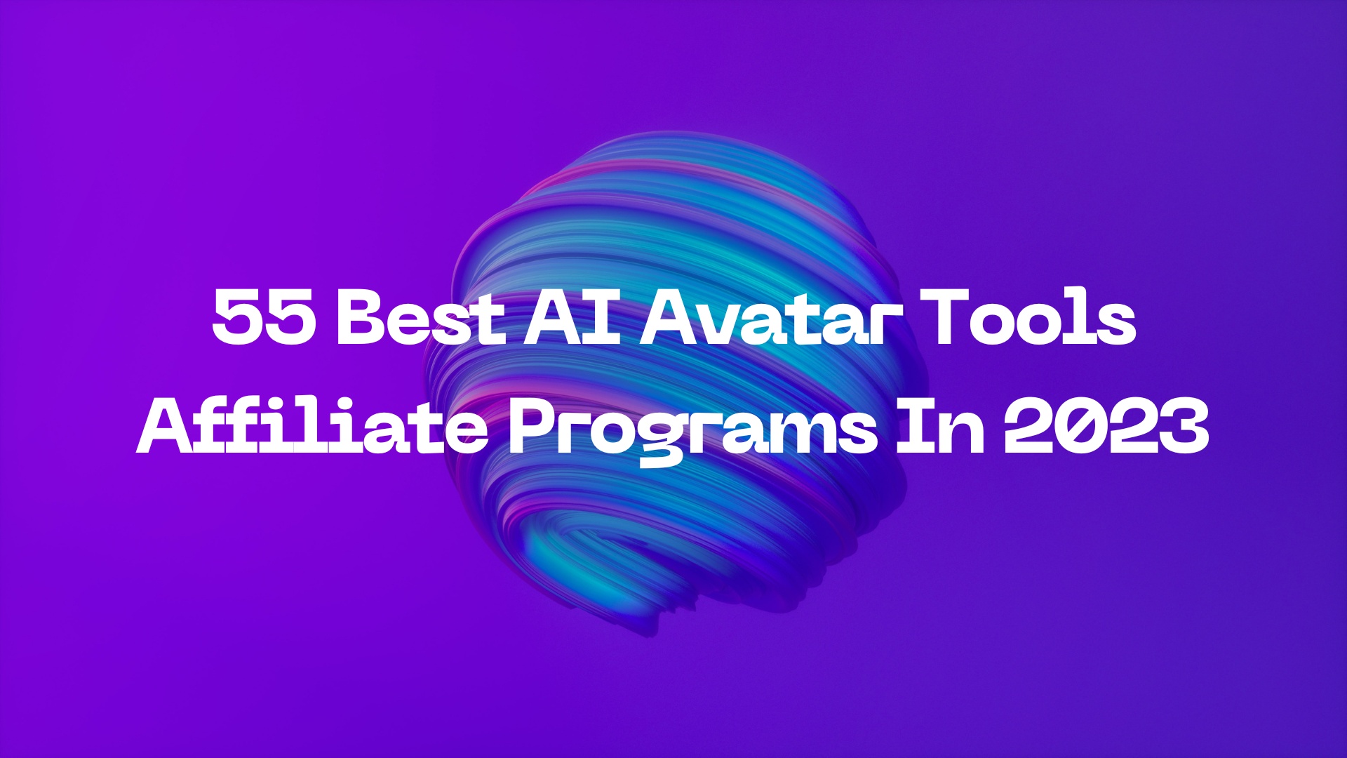 55 Best AI Avatar Tools Affiliate Programs In 2023