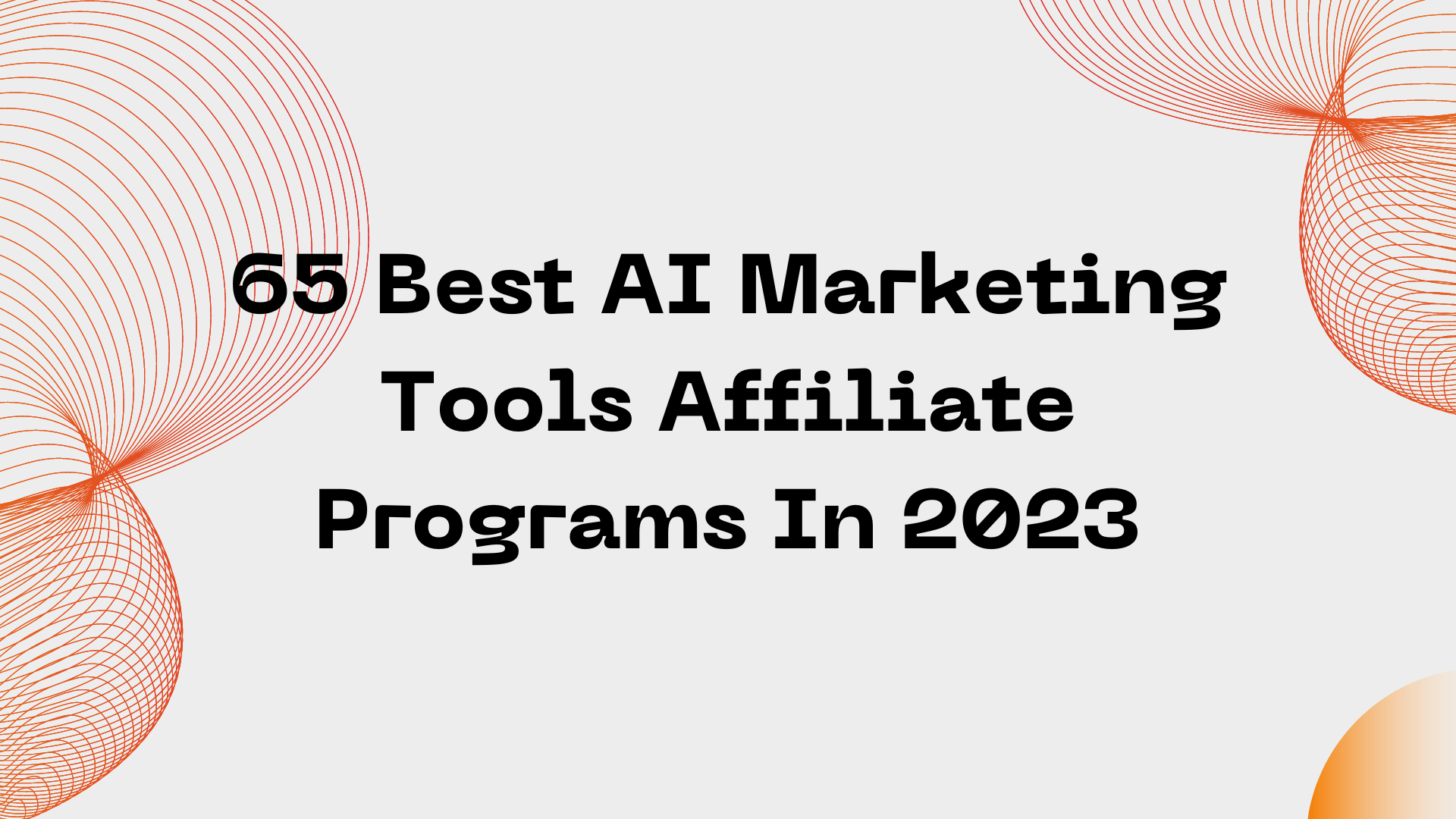 65 Best AI Marketing Tools Affiliate Programs In 2023