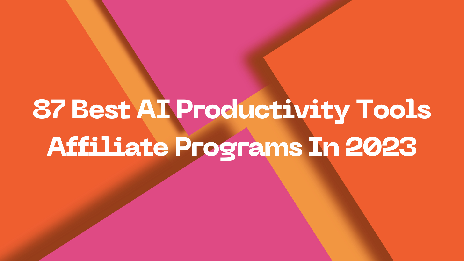 87 Best AI Productivity Tools Affiliate Programs In 2023