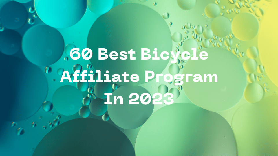 60 Best Bicycle Affiliate Program In 2023