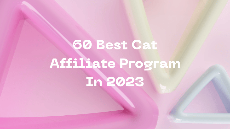 60 Best Cat Affiliate Program In 2023