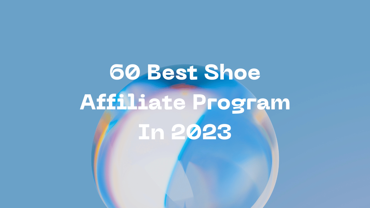 60 Best Shoe Affiliate Program In 2023