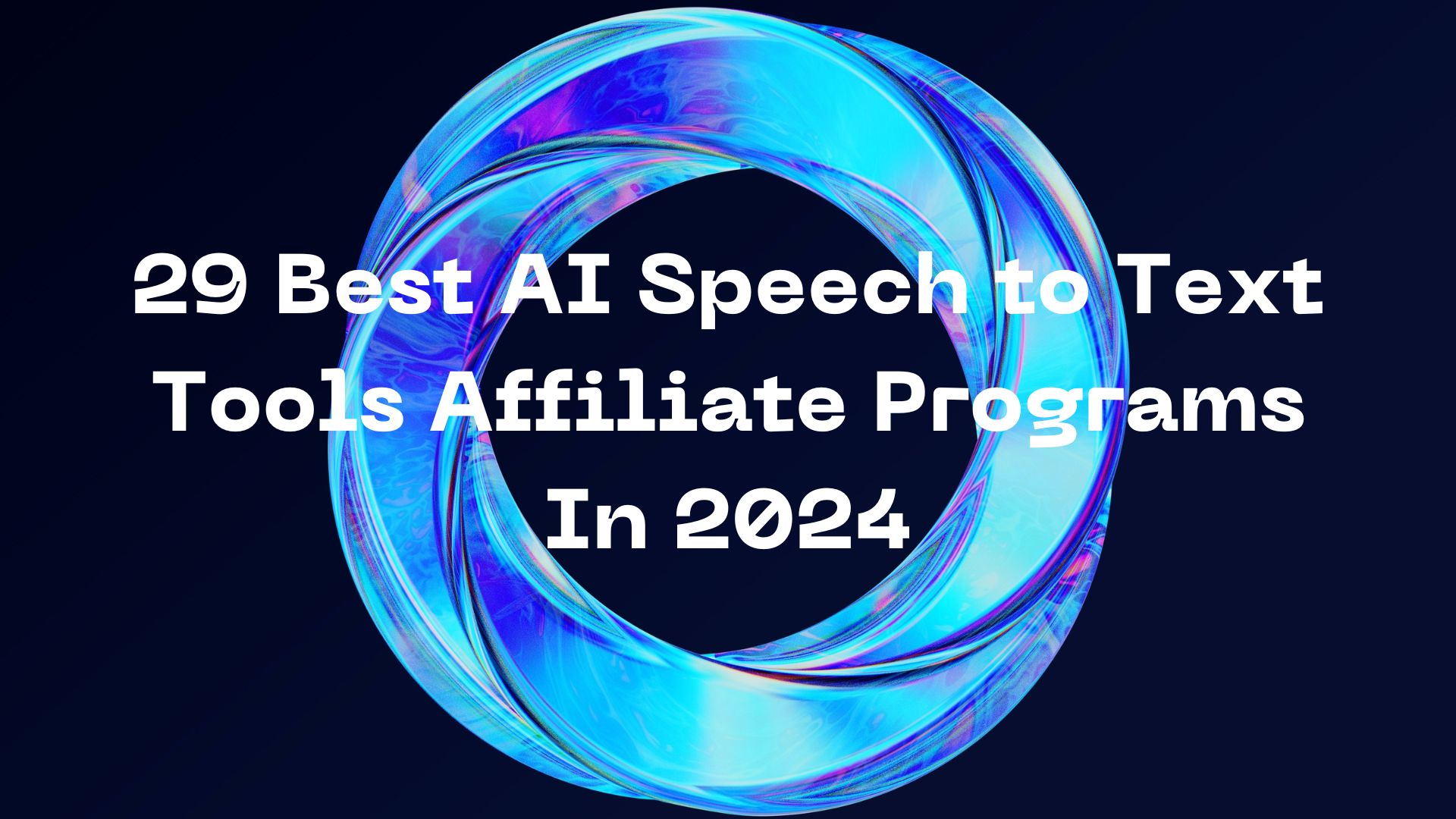29 Best AI Speech to Text Tools Affiliate Programs In 2024